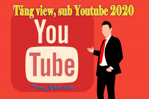 Dịch vụ tăng View, Sub Youtube 2020